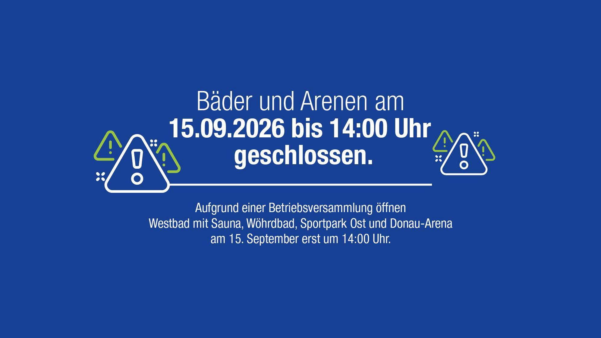 Hinweis: Westbad mit Sauna, Wöhrdbad, Sportpark Ost und Donau-Arena öffnen am 15. September 2026 aufgrund einer Betriebsversammlung erst um 14:00 Uhr.